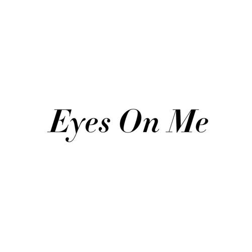 eyesonme，eyes on me 翻译